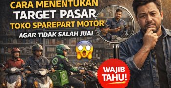 Cara Menentukan Target Pasar Toko Sparepart Motor agar Tidak Salah Jual
